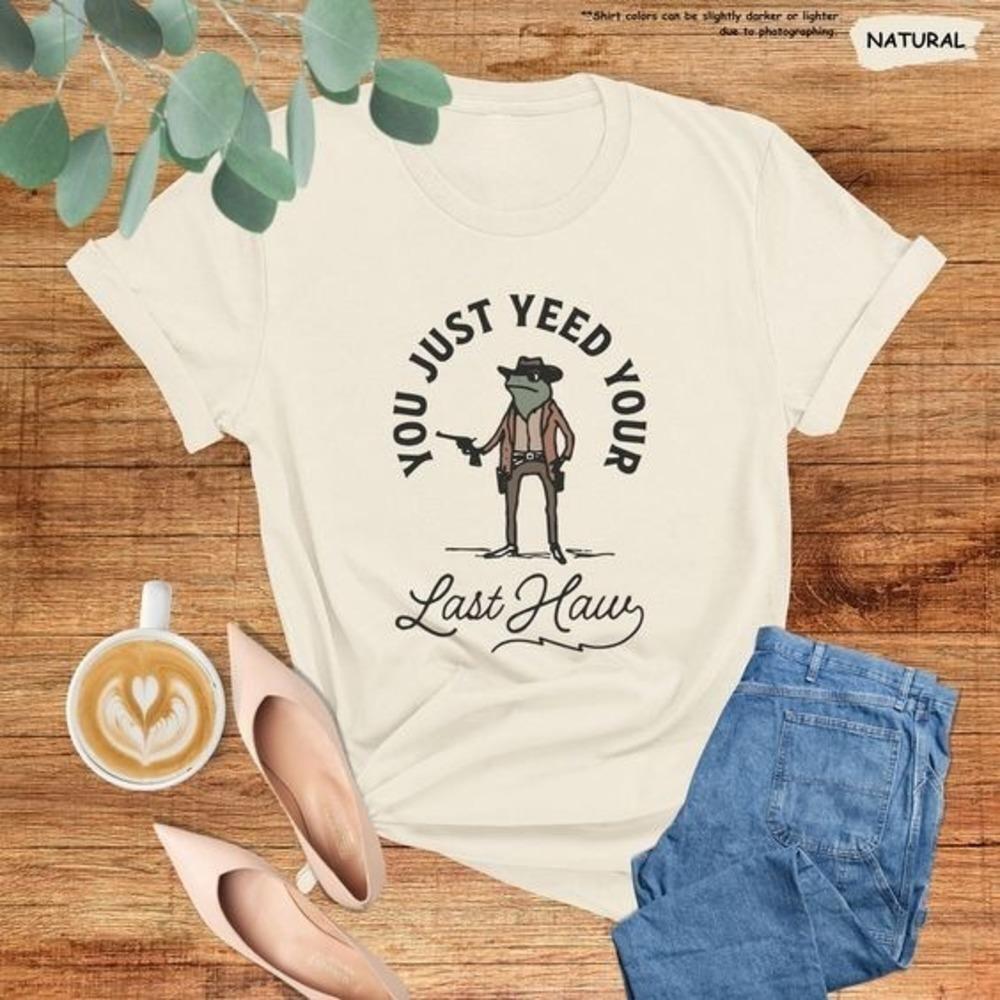 You Just Yeeed Your Last Haw Funny Cowboy Frog Meme T Shirt